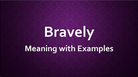 bravely meaning.